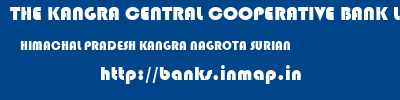 THE KANGRA CENTRAL COOPERATIVE BANK LIMITED  HIMACHAL PRADESH KANGRA NAGROTA SURIAN   banks information 